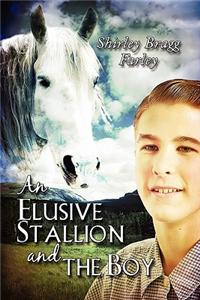 An Elusive Stallion and the Boy