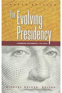 The Evolving Presidency: Landmark Documents, 1787-2010