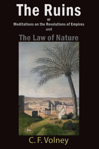 Ruins or Meditations on the Revolutions of Empires and The Law of Nature