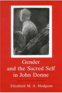 Gender and the Sacred Self in John Donne