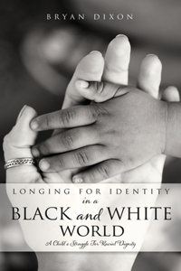 Longing for Identity in a Black and White World