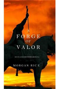 Forge of Valor (Kings and Sorcerers--Book 4)