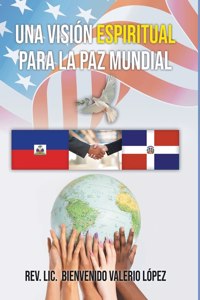 Una Visión Espiritual para la Paz Mundial