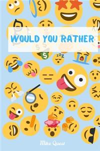 Would You Rather?