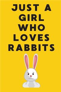 Just A Girl Who Loves Rabbits