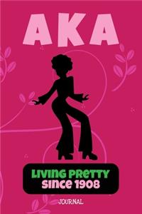 Aka Living Pretty Since 1908