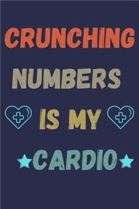 Crushing Numbers Is My Cardio: GOAL SETTING AND PLANNING JOURNAL Notebook To Write in - Funny Accountant Gift Journal - Perfect Gag Gift For CFO - Funny ACCOUNTING 120 Page Notebo