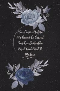 Mon Cousin Préféré M'a Donné Ce Carnet Pour Que Je N'oublie Pas À Quel Point Il M'adore.