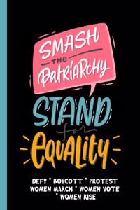 Smash The Patriarchy - Stand For Equality