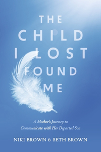 Child I Lost Found Me