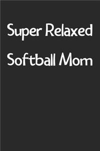 Super Relaxed Softball Mom