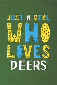 Just A Girl Who Loves Deers