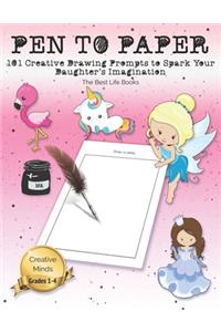 Pen to Paper: 101 Creative Drawing Prompts to Spark Your Daughter's Imagination