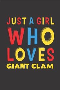 Just A Girl Who Loves Giant Clam