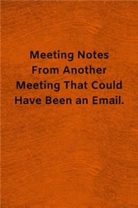 Meeting Notes From Another Meeting That Could Have Been an Email