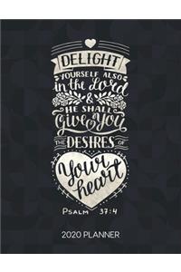 Delight Yourself Also In The Lord He Shall Give You Desires Of Your Heart Psalm 37
