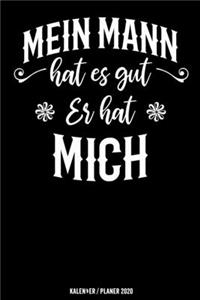 Mein Mann hat es gut er hat mich