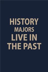History Majors Live in the past