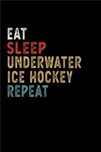 Eat Sleep Underwater Ice Hockey Repeat Funny Sport Gift Idea
