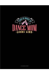 This Is What A Dance Mom Looks Like