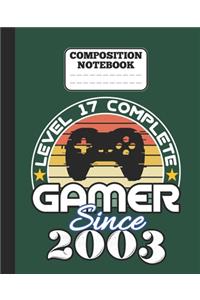 Composition Notebook - Level 17 complete Gamer Since 2003