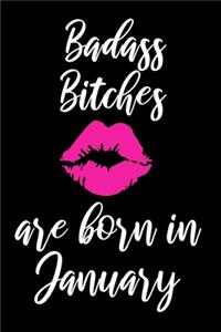 Badass Bitches Are Born In January