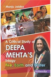A Critical Study of Deepa Mehta's Trilogy