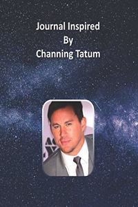 Journal Inspired by Channing Tatum