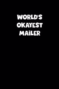 World's Okayest Mailer Notebook - Mailer Diary - Mailer Journal - Funny Gift for Mailer