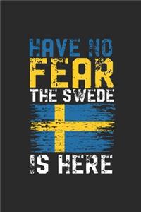 Have No Fear The Swede Is Here