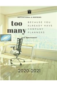 Because You Already Have Too Many Company Planners 2020-2021 2 Year Planner