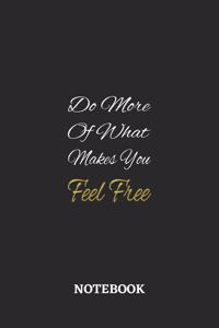 Do More Of What Makes You Feel Free