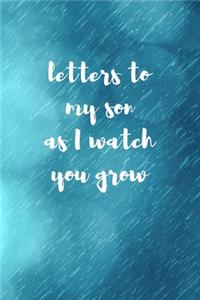 Letters To My Son As I Watch You Grow: Blank Lined Journal Notebook: A Perfect Gift For Keepsake And Memories