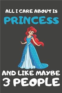 All I Care About Is Princess And Like Maybe 3 People