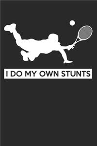 I do my own stunts