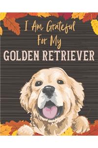 I Am Grateful For My Golden Retriever