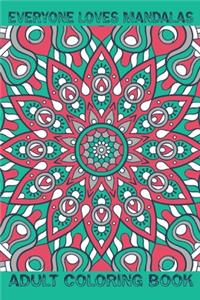 Everyone Loves Mandalas Adult Coloring Book