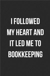 I Followed My Heart And It Led Me To Bookkeeping