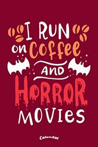 I Run On Coffee And Horror Movies