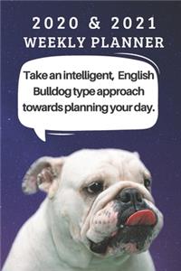 2020 & 2021 Two-Year Weekly Planner For English Bulldog Owner - Cute White Bull Dog Pun Appointment Book Gift - Two Year Agenda Notebook