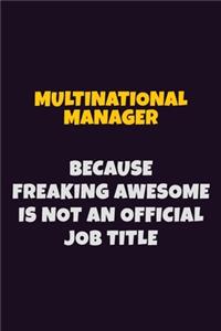 Multinational Manager, Because Freaking Awesome Is Not An Official Job Title