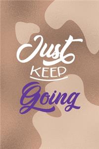 Just Keep Going