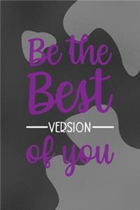 Be The Best Version Of You