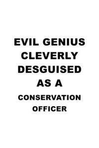Evil Genius Cleverly Desguised As A Conservation Officer