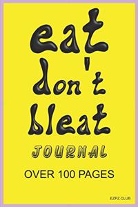 Eat Don't Bleat Journal