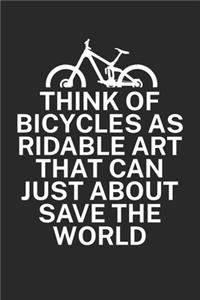 Think of bicycles as ridable art that can just about save the world