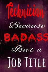 Technician Because Badass Isn't a Job Title