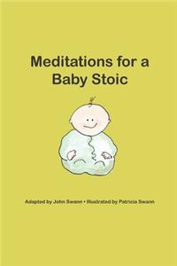 Meditations for a Baby Stoic