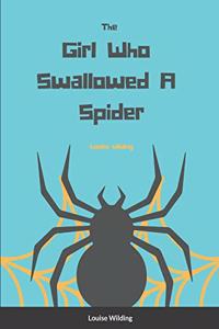 The Girl Who Swallowed A Spider