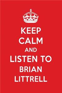 Keep Calm and Listen to Brian Littrell: Brian Littrell Designer Notebook